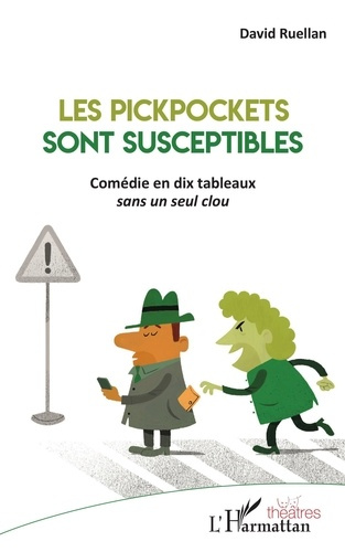 Emprunter Les pickpockets sont susceptibles. Comédie en dix tableaux livre