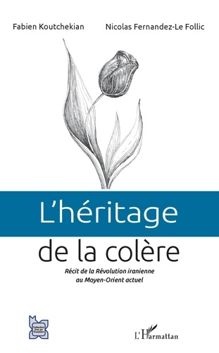 Emprunter L'héritage de la colère. Récit de la Révolution iranienne au Moyen-Orient actuel livre