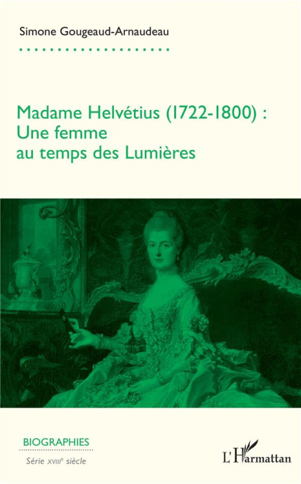 Emprunter Madame Helvétius (1722-1800). Une femme au temps des Lumières livre