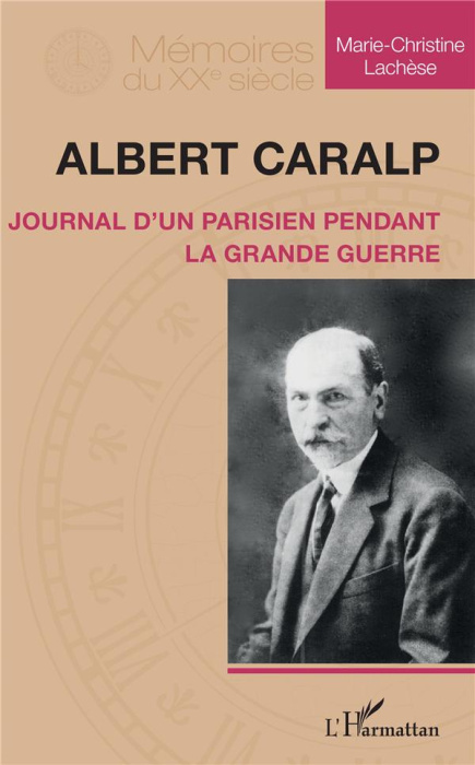 Emprunter Albert Caralp. Journal d'un Parisien pendant la Grande Guerre livre
