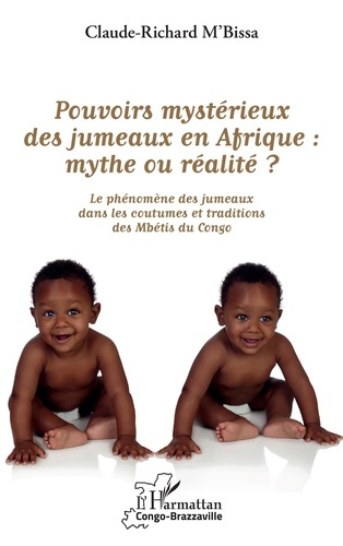 Emprunter Pouvoirs mystérieux des jumeaux en Afrique : mythe ou réalité ?. Les phénomènes des jumeaux dans les livre