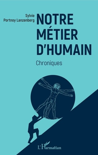 Emprunter Notre métier d'humain. Chroniques livre