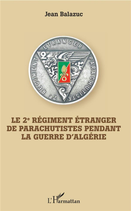 Emprunter Le 2e Régiment Etranger de Parachutistes pendant la guerre d'Algérie livre