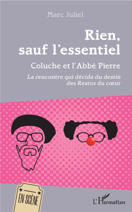 Emprunter Rien, sauf l'essentiel. Coluche et l'Abbé Pierre - La rencontre qui décida du destin des Restos du c livre