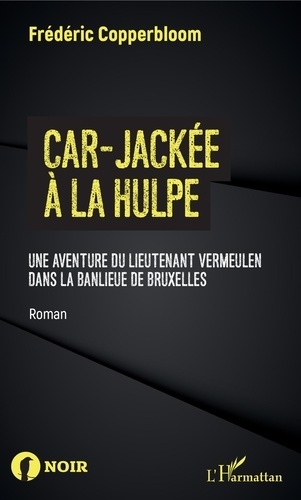 Emprunter Car-jackée à La Hulpe. Une aventure du lieutenant Vermeulen dans la banlieue de Bruxelles livre