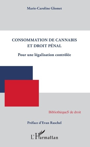 Emprunter Consommation de cannabis et droit pénal. Pour une législation contrôlée livre