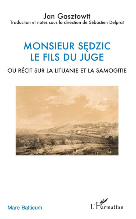 Emprunter Monsieur Sedzic le fils du juge. Ou Récit sur la Lituanie et la Samogitie livre