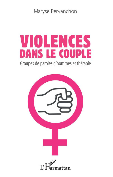 Emprunter Violences dans le couple. Groupes de paroles d'hommes et thérapie livre