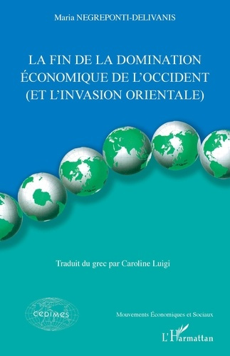 Emprunter La fin de la domination économique de l'Occident (et l'invasion orientale) livre