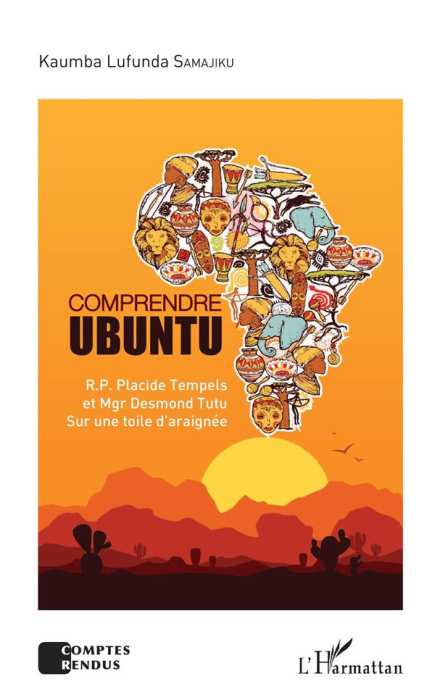 Emprunter Comprendre Ubuntu. RP Placide Tempels et Mgr Desmond Tutu - Sur une toile d'araignée livre