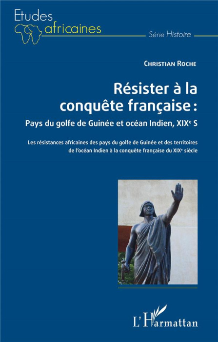Emprunter Résister à la conquête française : pays du golfe de Guinée et océan Indien, XIXe siècle. Les résista livre