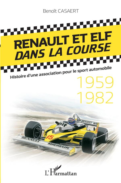 Emprunter Renault et Elf dans la course. Histoire d'une association pour le sport automobile (1959-1982) livre