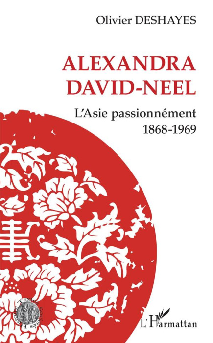 Emprunter Alexandra David-Neel. L'Asie passionnément (1868-1969) livre