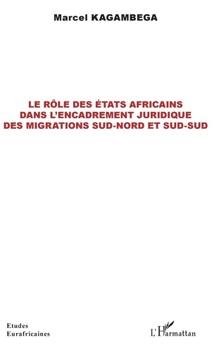 Emprunter Le rôle des Etats africains dans l'encadrement juridique des migrations sud-nord et sud-sud livre