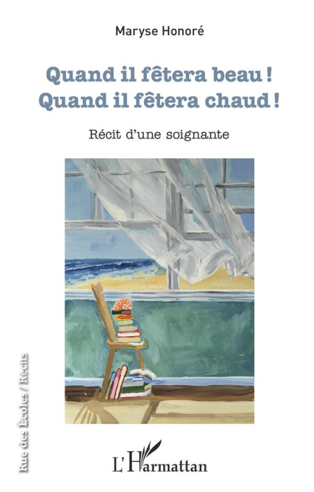 Emprunter Quand il fêtera beau ! Quand il fêtera chaud ! Récit d'une soignante livre