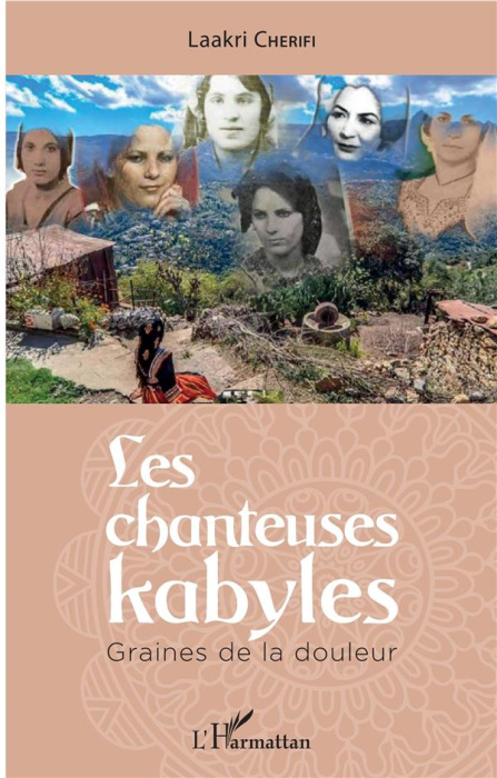 Emprunter Les chanteuses kabyles. Graines de la douleur livre