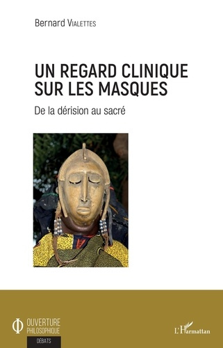 Emprunter Un regard clinique sur les masques. De la dérision au sacré livre