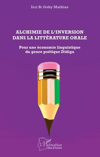 Emprunter Alchimie de l'inversion dans la littérature orale. Pour une économie linguistique du genre poétique livre