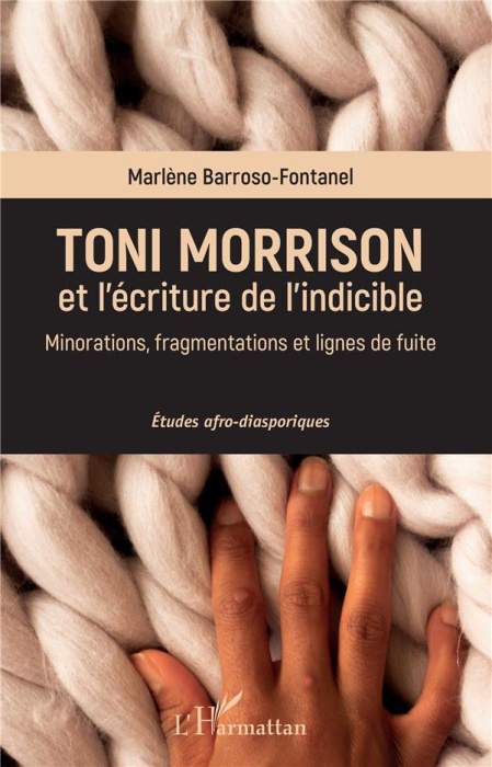 Emprunter Toni Morrison et l'écriture de l'indicible. Minorations, fragmentations et lignes de fuite livre