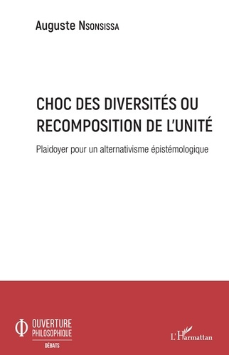 Emprunter Choc des diversités ou recomposition de l'unité. Plaidoyer pour un alternativisme épistémologique livre