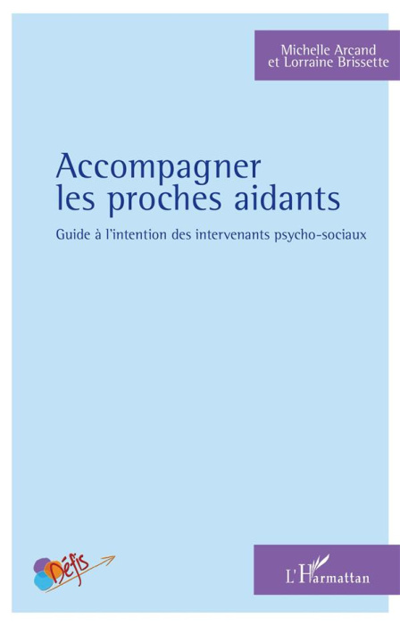 Emprunter Accompagner les proches aidants. Guide à l'intention des intervenants psycho-sociaux livre