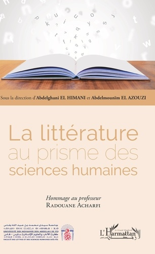 Emprunter La littérature au prisme des sciences humaines. Hommage au professeur Radouane Acharfi livre