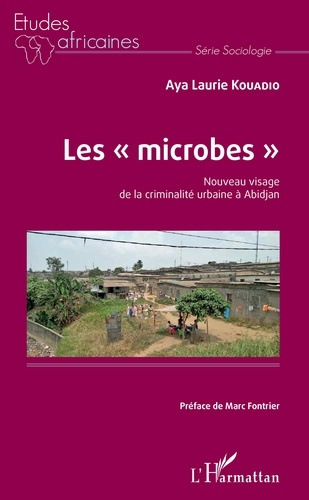 Emprunter Les microbes. Nouveau visage de la criminalité urbaine à Abidjan livre