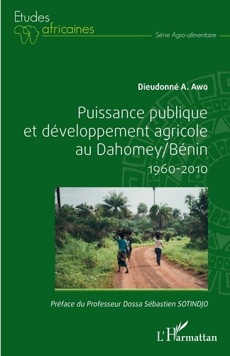 Emprunter Puissance publique et développement agricole au Dahomey/Bénin 1960-2010 livre