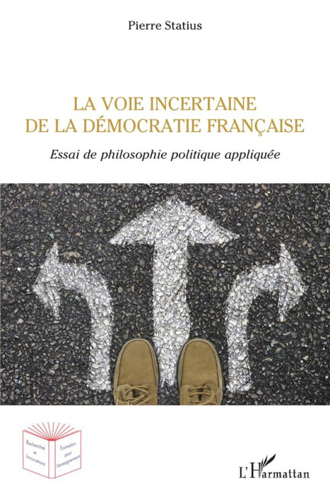 Emprunter La voie incertaine de la démocratie française. Essai de philosophie politique appliquée livre