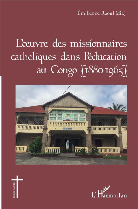 Emprunter L'oeuvre des missionnaires catholiques dans l'éducation au Congo (1880-1965) livre