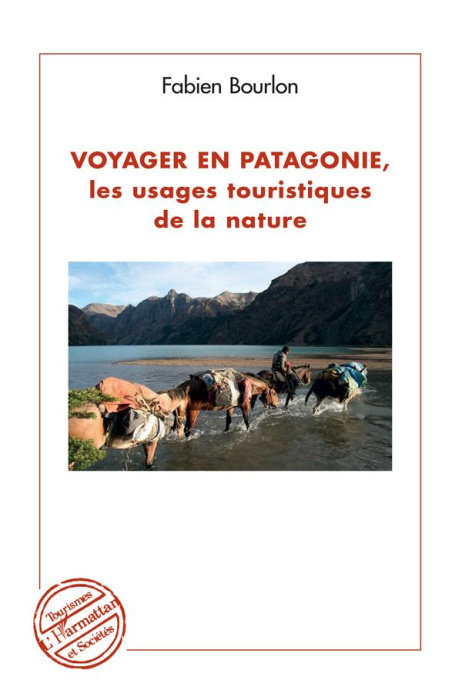 Emprunter Voyager en Patagonie, les usages touristiques de la nature livre