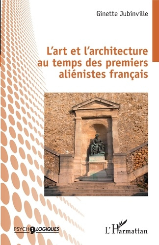 Emprunter L'art et l'architecture au temps des premiers aliénistes français livre