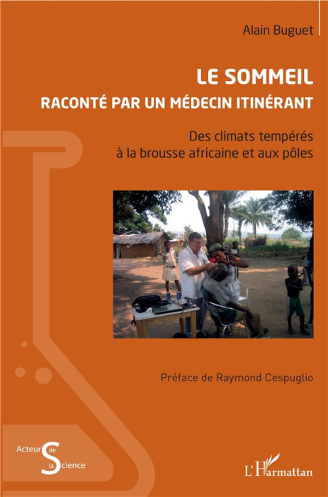 Emprunter Le sommeil raconté par un médecin itinérant. Des climats tempérés à la brousse africaine et aux pôle livre