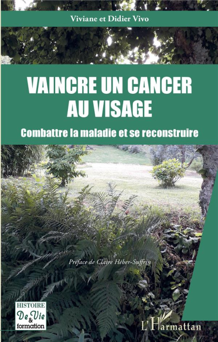 Emprunter Vaincre un cancer au visage. Combattre la maladie et se reconstruire livre