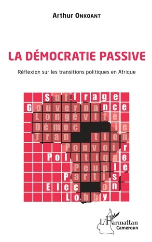Emprunter La démocratie passive. Réflexion sur les transitions politiques en Afrique livre