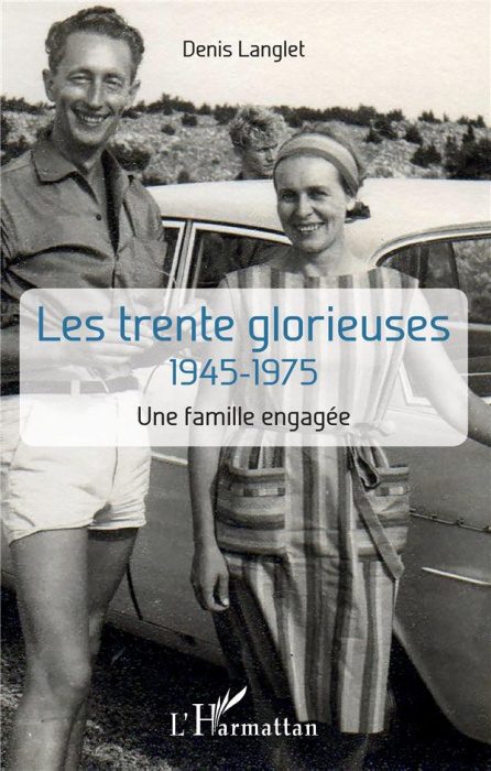 Emprunter Les trente glorieuses 1945-1975. Une famille engagée livre