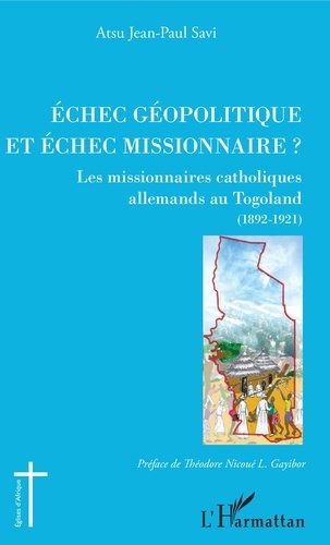 Emprunter Echec géopolitique et échec missionnaire ?. Les missionnaires catholiques allemands au Togoland (189 livre