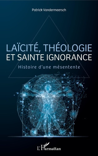 Emprunter Laïcité, théologie et sainte ignorance. Histoire d'une mésentente livre