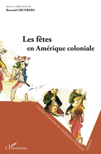 Emprunter Cahiers d'Histoire de l'Amérique Coloniale N° 8 : Les fêtes en Amérique coloniale. Séminaire d'Histo livre