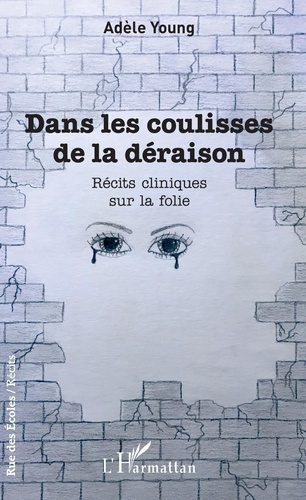 Emprunter Dans les coulisses de la déraison. Récits cliniques sur la folie livre