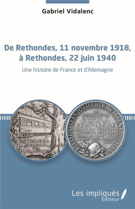 Emprunter De Rethondes, 11 novembre 1918, à Rethondes, 22 juin 1940. Une histoire de France et d'Allemagne livre
