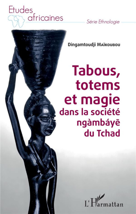 Emprunter Tabous, totems et magie dans la société ngàmbáye du Tchad livre