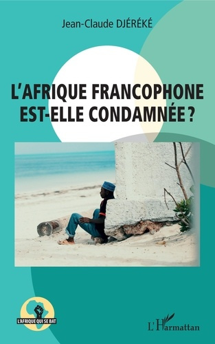 Emprunter L'Afrique francophone est-elle condamnée ? livre