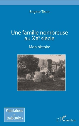 Emprunter Une famille nombreuse au XXe siècle. Mon histoire livre