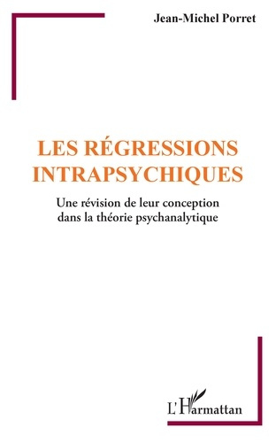 Emprunter Les régressions intrapsychiques. Une révision de leur conception dans la théorie psychanalytique livre