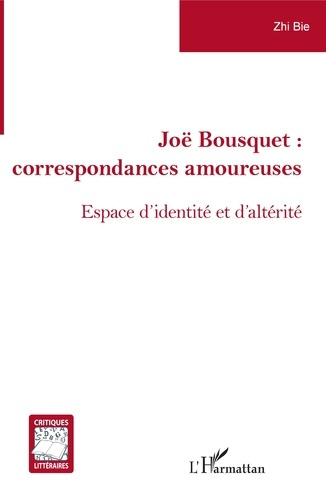 Emprunter Joë Bousquet : correspondances amoureuses. Espace d'identité et d'altérité livre