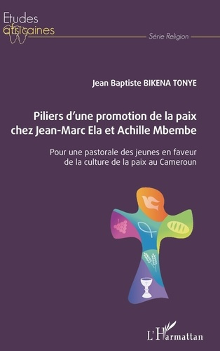 Emprunter Piliers d'une promotion de la paix chez Jean-Marc Ela et Achille Mbembe. Pour une pastorale des jeun livre