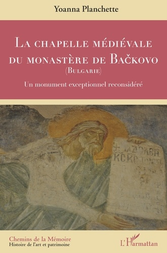 Emprunter La chapelle médiévale du monastère de Backovo (Bulgarie). Un monument exceptionnel reconsidéré livre