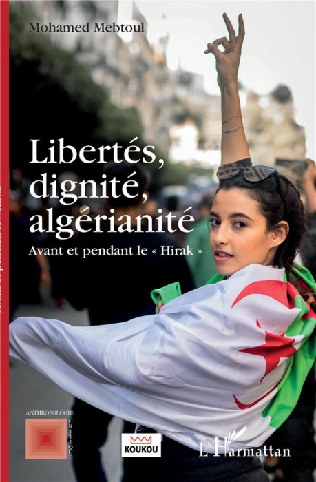 Emprunter Libertés, dignité, algérianité. Avant et pendant le Hirak livre