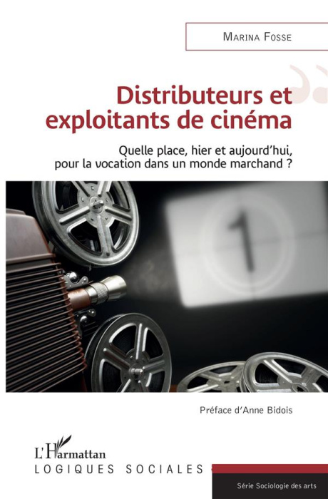 Emprunter Distributeurs et exploitants de cinéma. Quelle place, hier et aujourd'hui, pour la vocation dans un livre